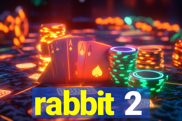 rabbit 2
